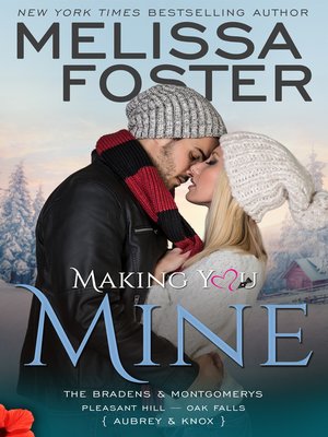 cover image of Making You Mine – the Bradens & Montgomerys (Pleasant Hill – Oak Falls)